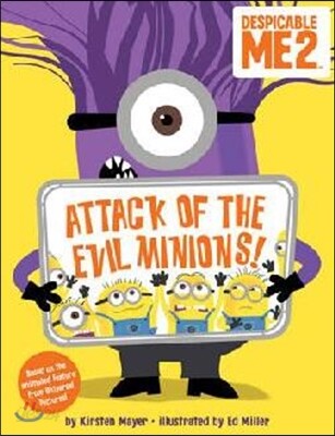 Despicable Me 2: Attack of the Evil Minions!