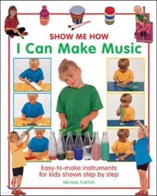 The Show Me How: I Can Make Music