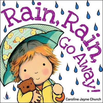 Rain, Rain, Go Away!