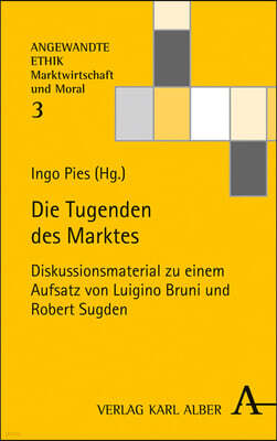 Die Tugenden Des Marktes: Diskussionsmaterial Zu Einem Aufsatz Von Luigino Bruni Und Robert Sugden