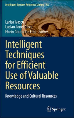 Intelligent Techniques for Efficient Use of Valuable Resources: Knowledge and Cultural Resources