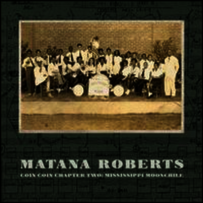 Matana Roberts — Coin Coin Chapter Two: Mississippi Moonchile 앨범 커버