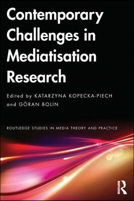 Contemporary Challenges in Mediatisation Research