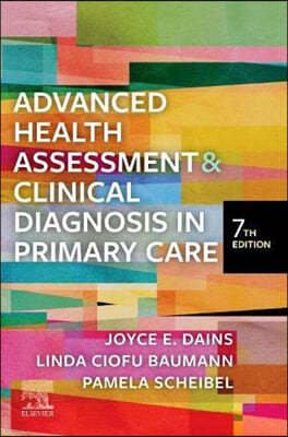 Advanced Health Assessment & Clinical Diagnosis in Primary Care, 7/E