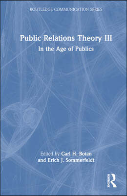 Public Relations Theory III: In the Age of Publics