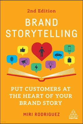 Brand Storytelling: Put Customers at the Heart of Your Brand Story