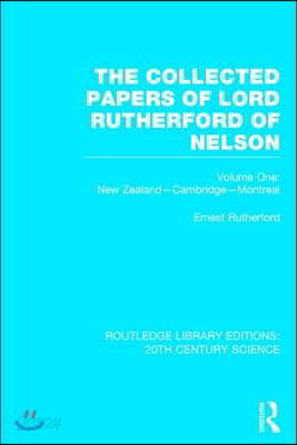Collected Papers of Lord Rutherford of Nelson