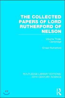 Collected Papers of Lord Rutherford of Nelson