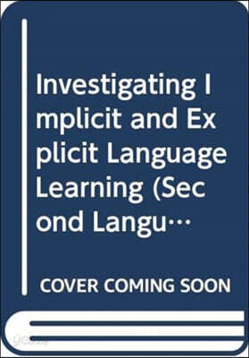 Investigating Implicit and Explicit Language Learning