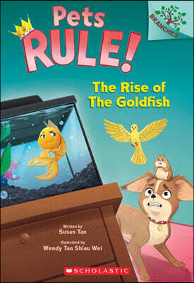 Pets Rule #4: The Rise of the Goldfish (A Branches Book)