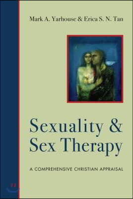 Sexuality and Sex Therapy: A Comprehensive Christian Appraisal