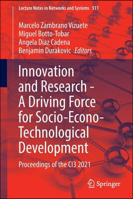 Innovation and Research - A Driving Force for Socio-Econo-Technological Development: Proceedings of the Ci3 2021