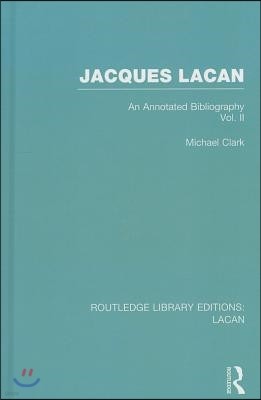 Jacques Lacan (Volume II) (RLE: Lacan)