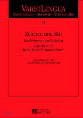 Zeichen und Stil: Der Mehrwert der Variation. Festschrift fuer Beate Henn-Memmesheimer