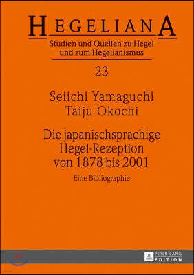 Die Japanischsprachige Hegel-Rezeption Von 1878 Bis 2001