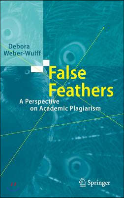 False Feathers: A Perspective on Academic Plagiarism