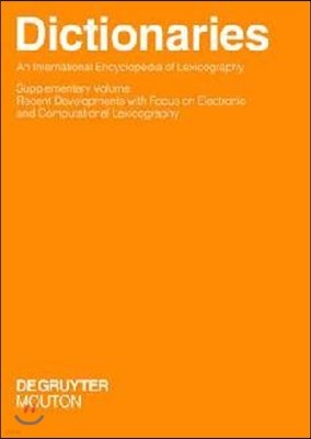Dictionaries. an International Encyclopedia of Lexicography: Supplementary Volume: Recent Developments with Focus on Electronic and Computational Lexi