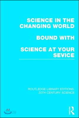 Science in the Changing World bound with Science at Your Service