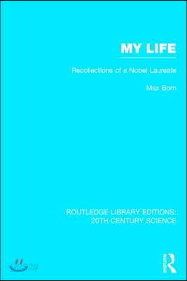 My Life: Recollections of a Nobel Laureate