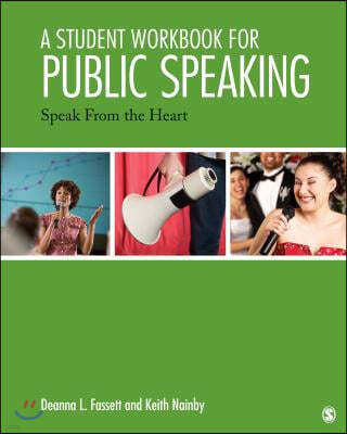 A Student Workbook for Public Speaking: Speak from the Heart