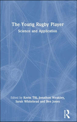 The Young Rugby Player: Science and Application