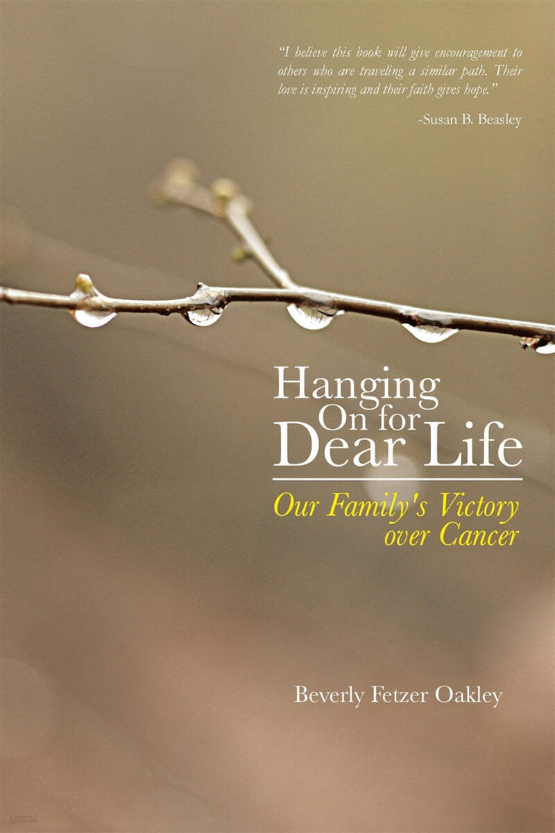 Hanging on for Dear Life: Our Family&#39;s Victory Over Cancer