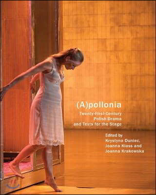 (A)Pollonia: Twenty-First Century Polish Drama and Texts for the Stage [With DVD]