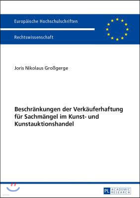 Beschraenkungen der Verkaeuferhaftung fuer Sachmaengel im Kunst- und Kunstauktionshandel