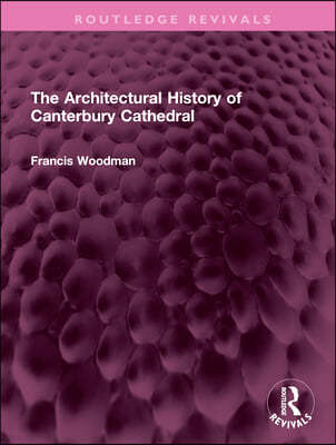 Architectural History of Canterbury Cathedral