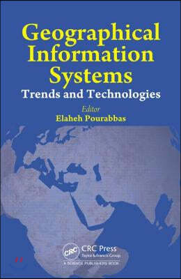 Geographical Information Systems: Trends and Technologies