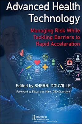 Advanced Health Technology: Managing Risk While Tackling Barriers to Rapid Acceleration