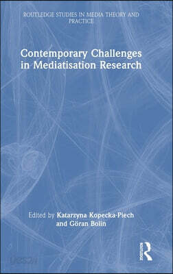 Contemporary Challenges in Mediatisation Research