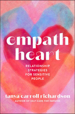 Empath Heart: Relationship Strategies for Sensitive People