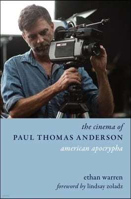 The Cinema of Paul Thomas Anderson: American Apocrypha