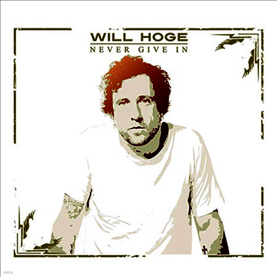 Will Hoge — Never Give In 앨범 커버