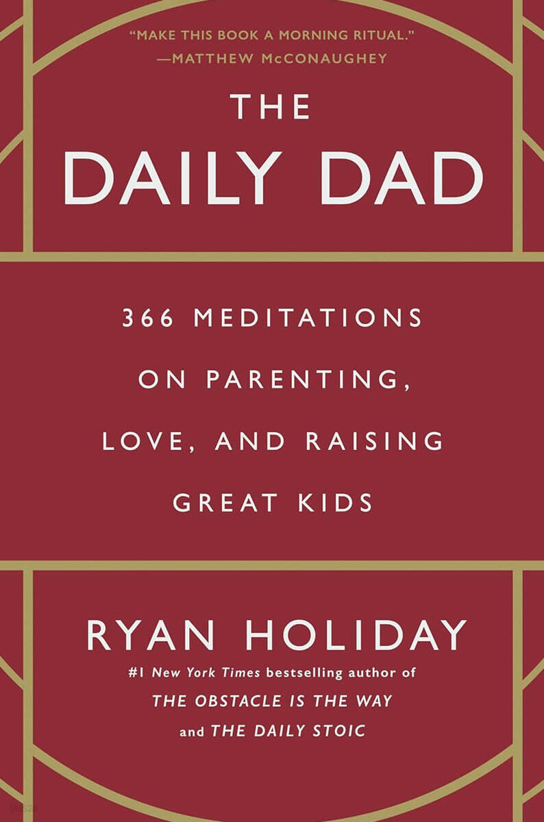 The Daily Dad: 366 Meditations on Parenting, Love, and Raising Great Kids