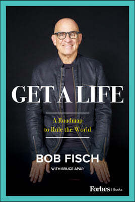Get a Life: A Roadmap to Rule the World