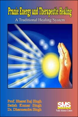 Pranic Energy and Therapeutic Healing: A Traditional Healing System