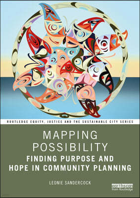Mapping Possibility: Finding Purpose and Hope in Community Planning