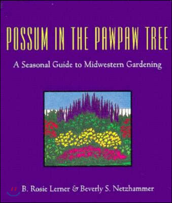 Possum in the Pawpaw Tree: A Seasonal Guide to Midwestern Gardening