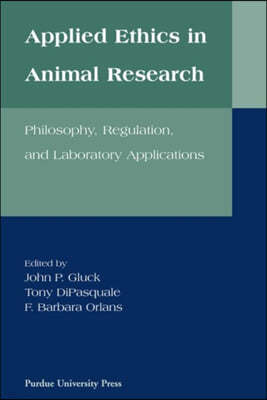 Applied Ethics in Animal Research: Philosophy, Regulation, and Laboratory Applications