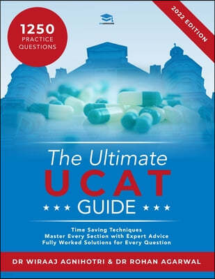 The Ultimate UCAT Guide: A comprehensive guide to the UCAT, with hundreds of practice questions, Fully Worked Solutions, Time Saving Techniques