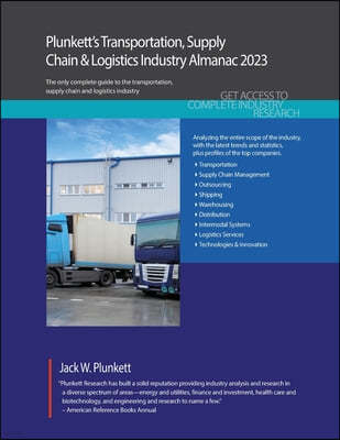 Plunkett's Transportation, Supply Chain & Logistics Industry Almanac 2023