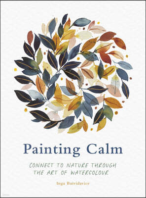 Painting Calm: Connect to Nature Through the Art of Watercolour