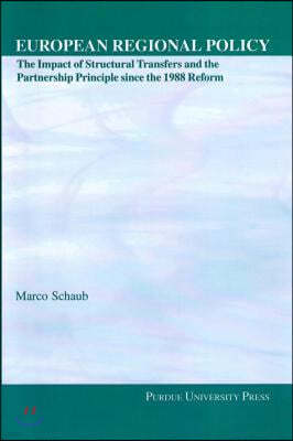 European Regional Policy: The Impact of Structural Transfers and the Partnership Principle Since the 1988 Reform