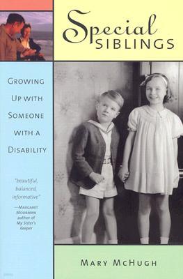 Special Siblings: Growing Up with Someone with a Disability