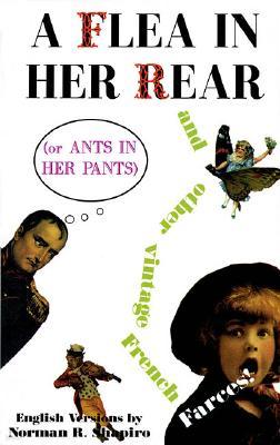 A Flea in Her Rear (or Ants in Her Pants) and Other Vintage French Farces