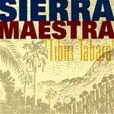 Sierra Maestra / Tibiri Tabara