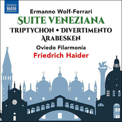 Friedrich Haider -: ġ , 𺣸Ƽ, ƶ󺣽ũ (Wolf-Ferrari: Suite Veneziana, Triptychon, Divertimento)