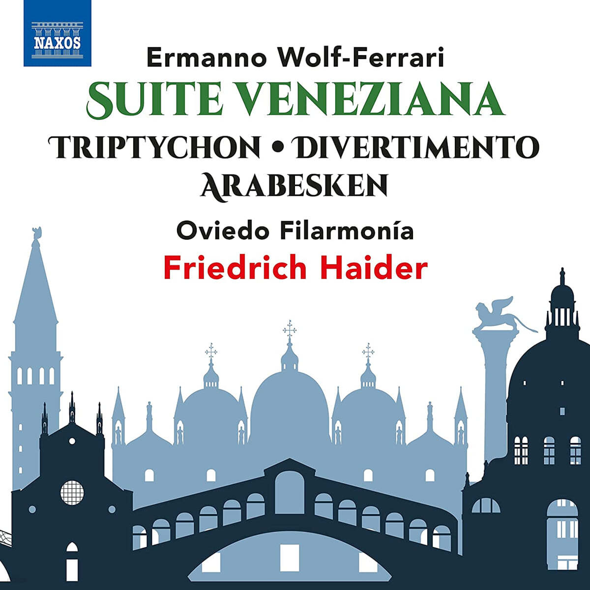 Friedrich Haider 볼프-페라리: 베네치아 모음곡, 디베르티멘토, 아라베스크 (Wolf-Ferrari: Suite Veneziana, Triptychon, Divertimento)